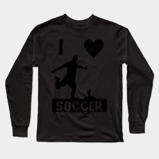 I Love Soccer soccer player Long Sleeve T-Shirt